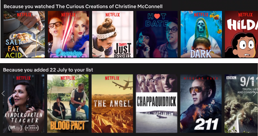 Two Netflix lists: "Because you watched The Curious Creations of Christine McConnell" and "Because you added 22 July to your list"